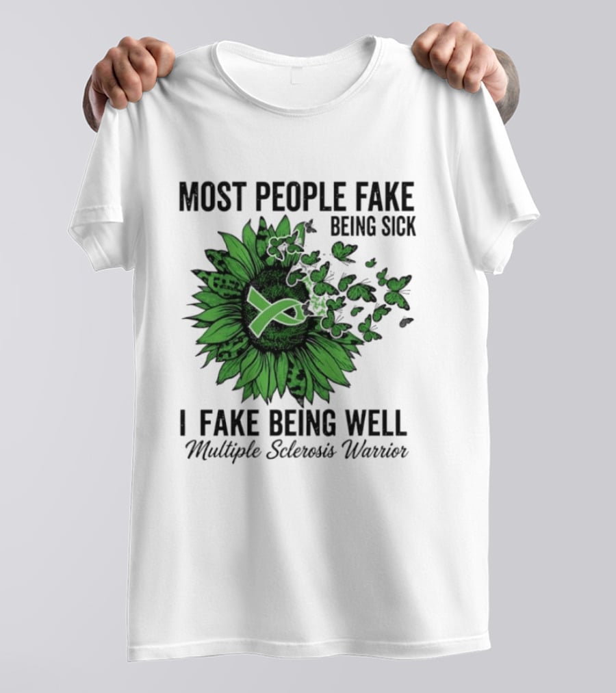 Most People Fake Being Sick I Fake Being Well T-Shirt