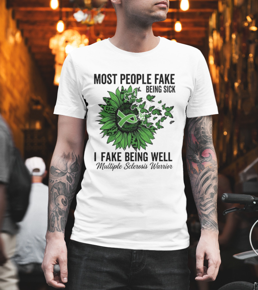 Most People Fake Being Sick I Fake Being Well T-Shirt