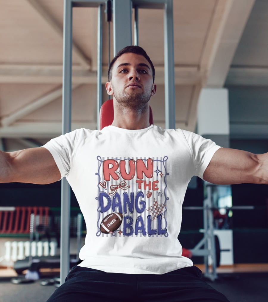 Run The Dang Ball Football Sports Graphic Locker Room T-Shirt