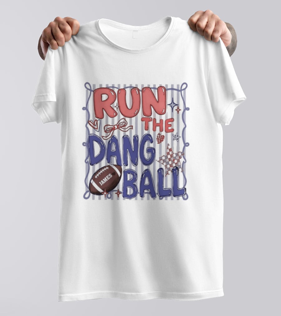 Run The Dang Ball Football Sports Graphic Locker Room T-Shirt