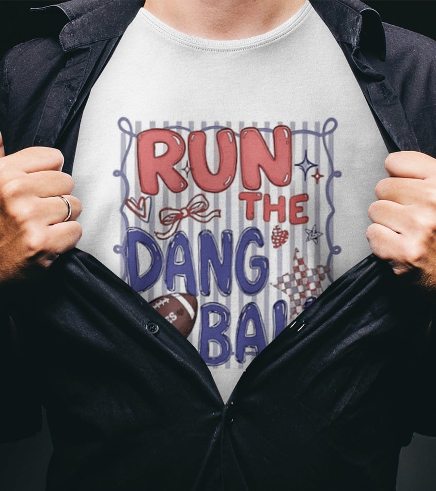 Run The Dang Ball Football Sports Graphic Locker Room T-Shirt
