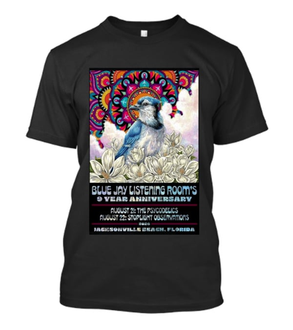 Blue Jay Listening Room's 9 Year Anniversary August 21 The Psycodelics August 22 Stoplight Observations 2026 Jacksonville Beach Florida T-Shirt