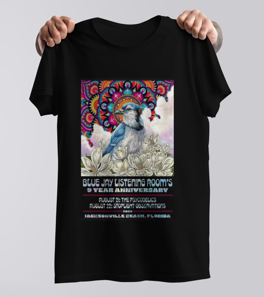 Blue Jay Listening Room's 9 Year Anniversary August 21 The Psycodelics August 22 Stoplight Observations 2026 Jacksonville Beach Florida T-Shirt