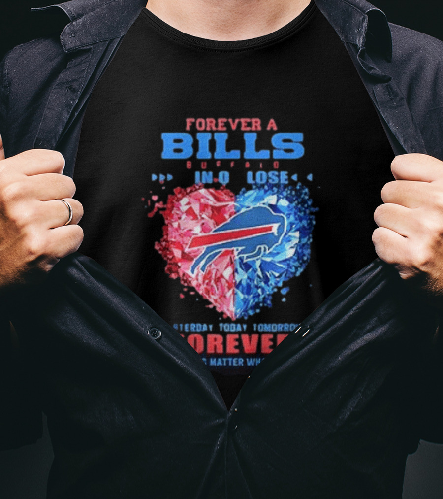 Buffalo Bills Forever No Matter What Heart Diamond Team Spirit T-Shirt