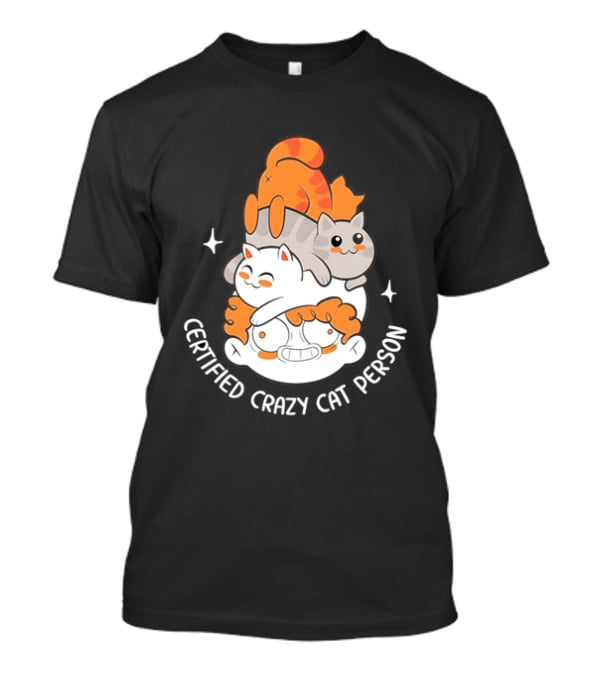 Certified Crazy Cat Person Playful Cartoon Cats T-Shirt