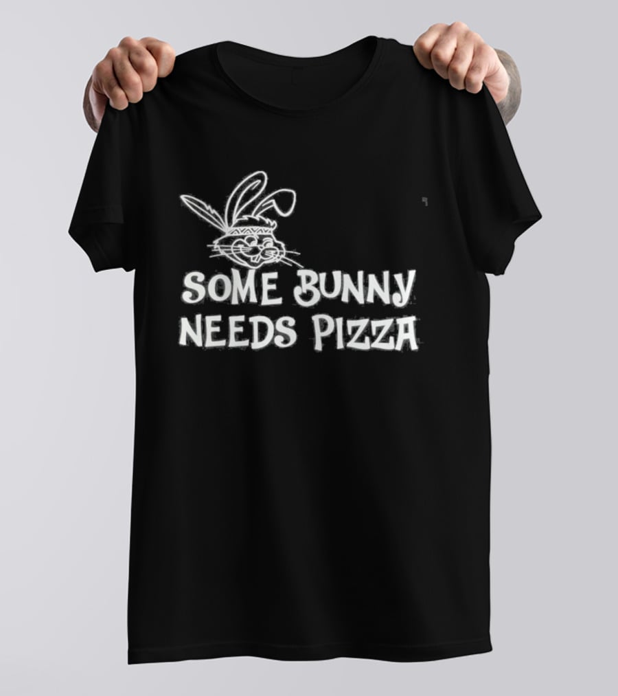 Easter Some Bunny Needs Pizza Funny Rabbit And Food Lovers T-Shirt
