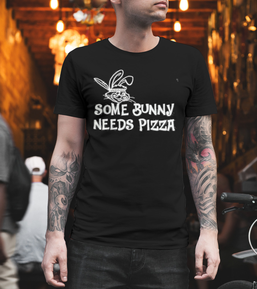 Easter Some Bunny Needs Pizza Funny Rabbit And Food Lovers T-Shirt