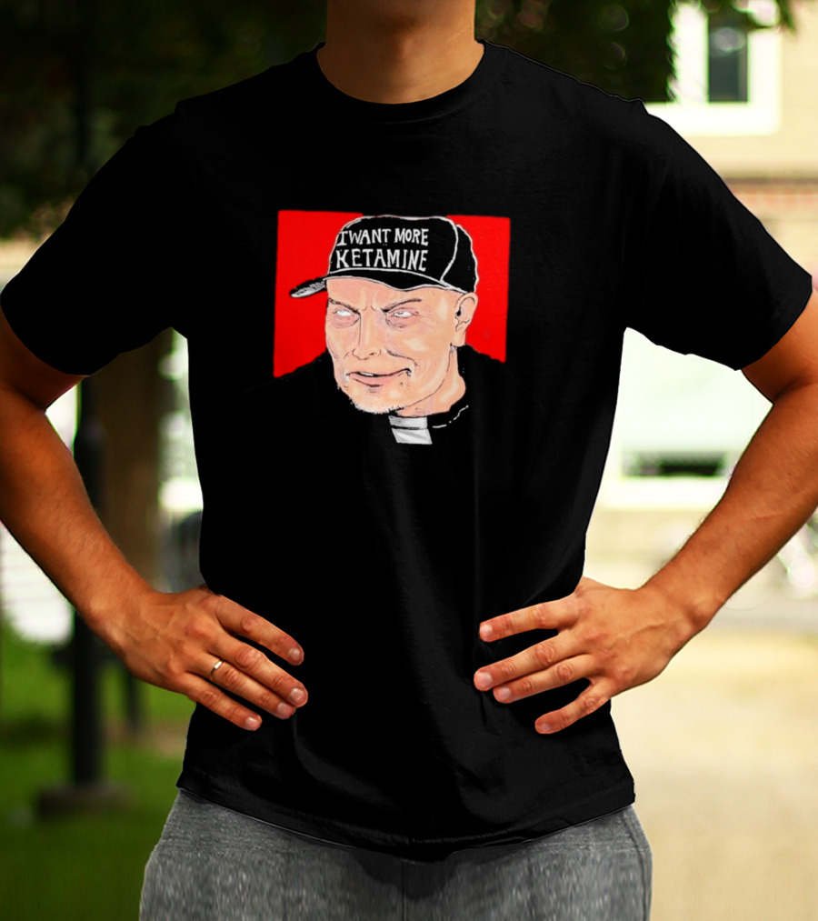 Elon Musk I Want More Ketamine Hat T-Shirt