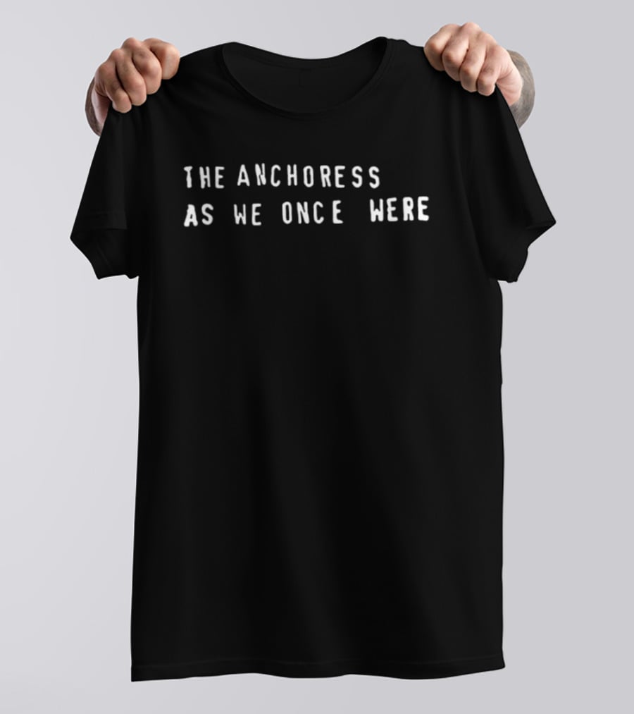 The Anchoress As We Once Were Alternative Rock Music T-Shirt