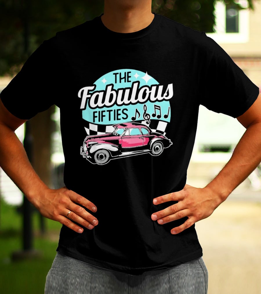 The Fabulous Fifties Car 1950s Rock And Roll Music Notes T-Shirt