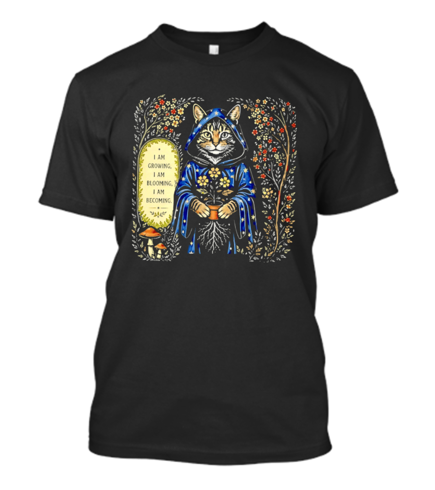 I Am Growing I Am Blooming I Am Becoming Wizard Cat Enchanted Blooms Nature Magic T-Shirt