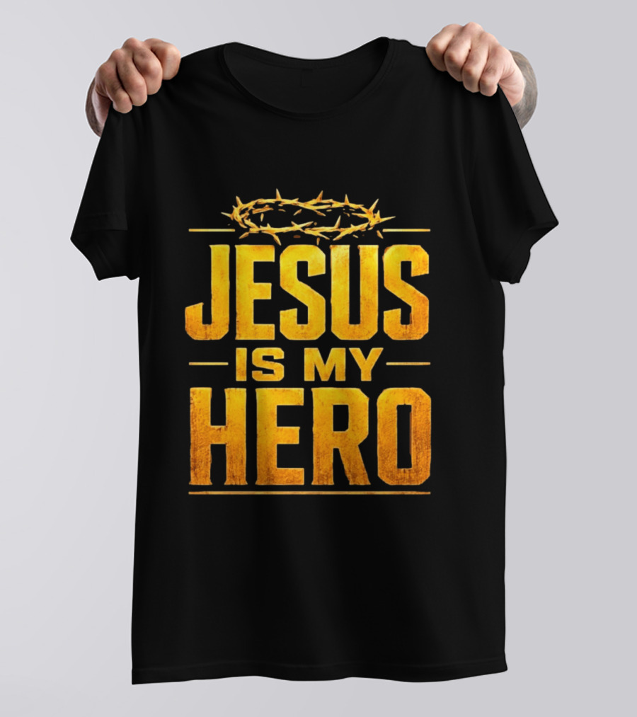 Jesus Is My Hero Crown Of Thorns Christian Faith T-Shirt