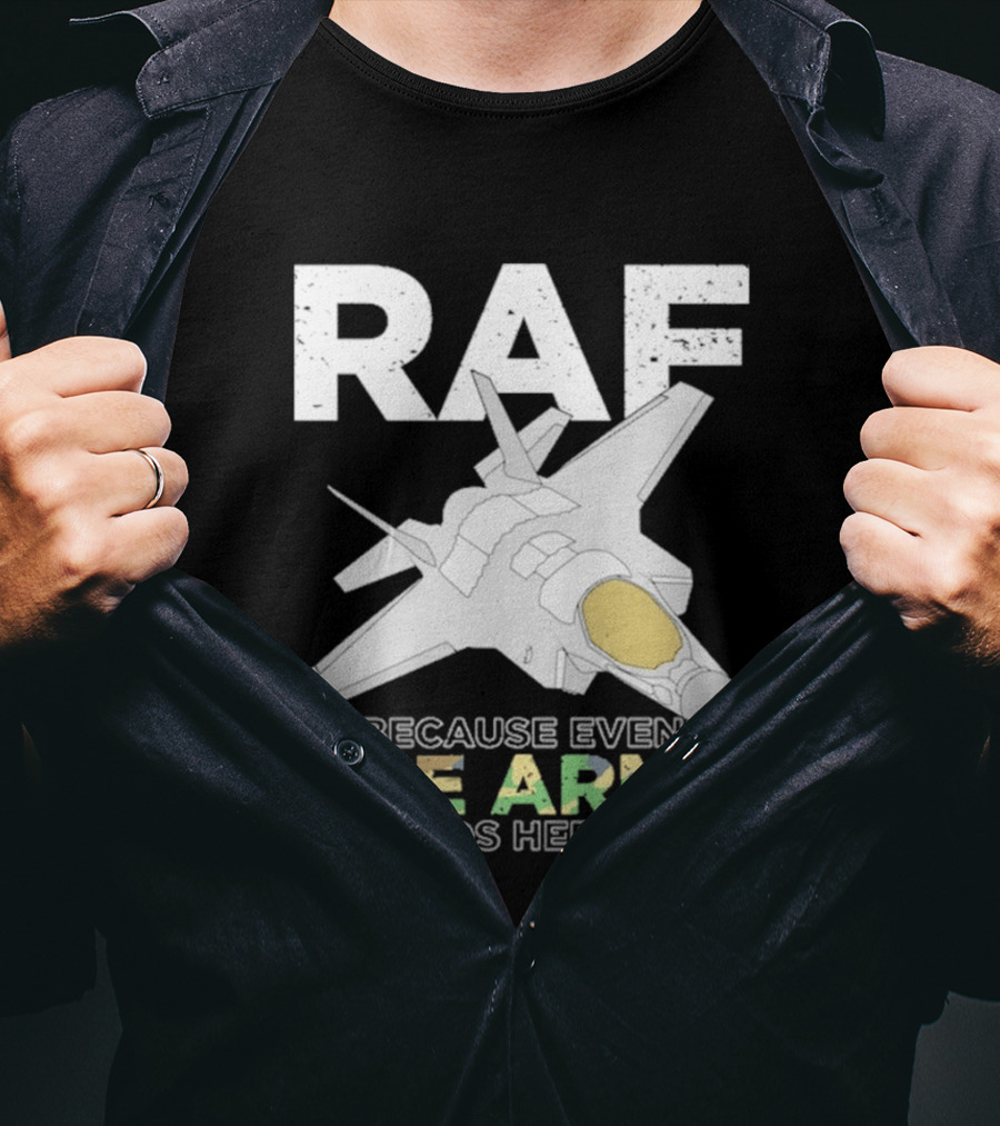 RAF Heroes Because Even The Army Needs Heroes With Jet Image T-Shirt