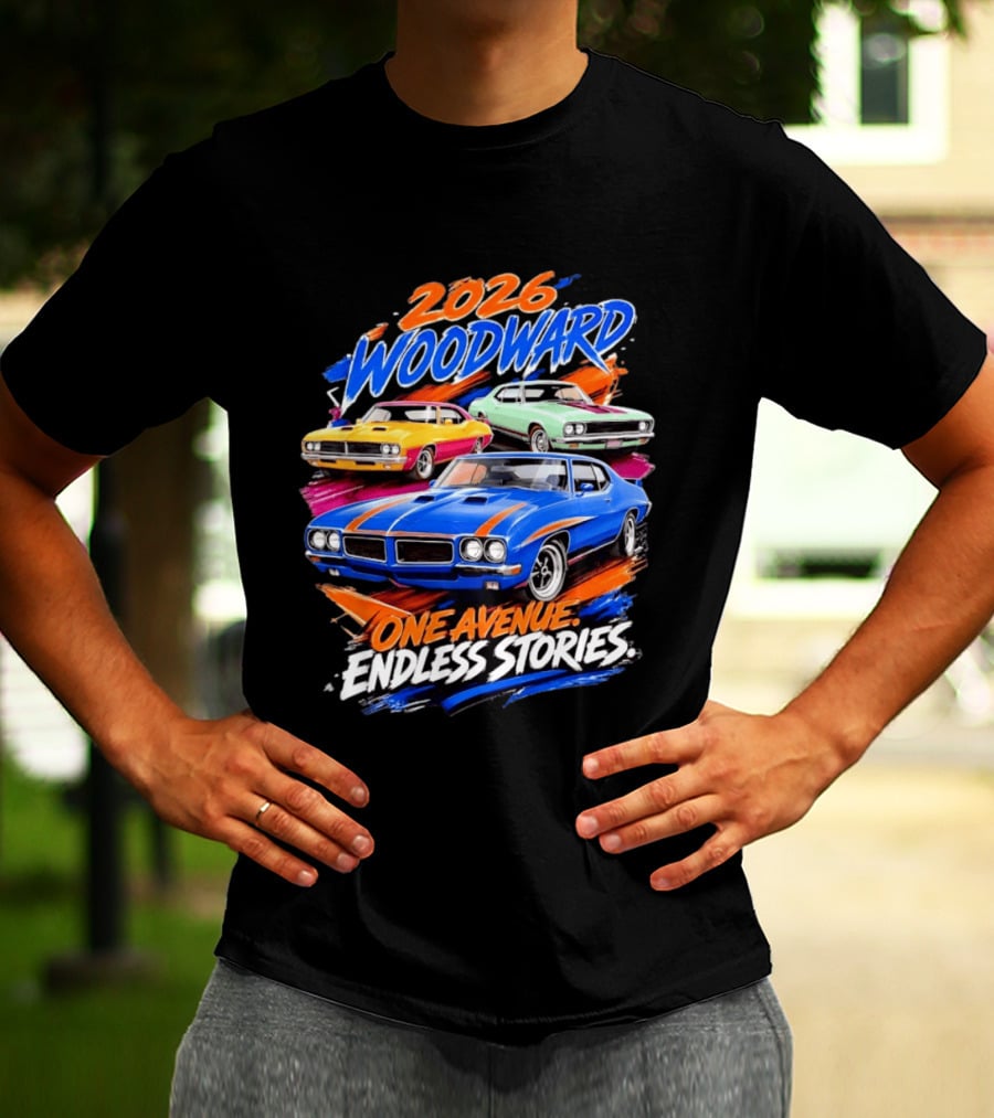 2026 Woodward One Avenue Endless Stories Muscle Car T-Shirt