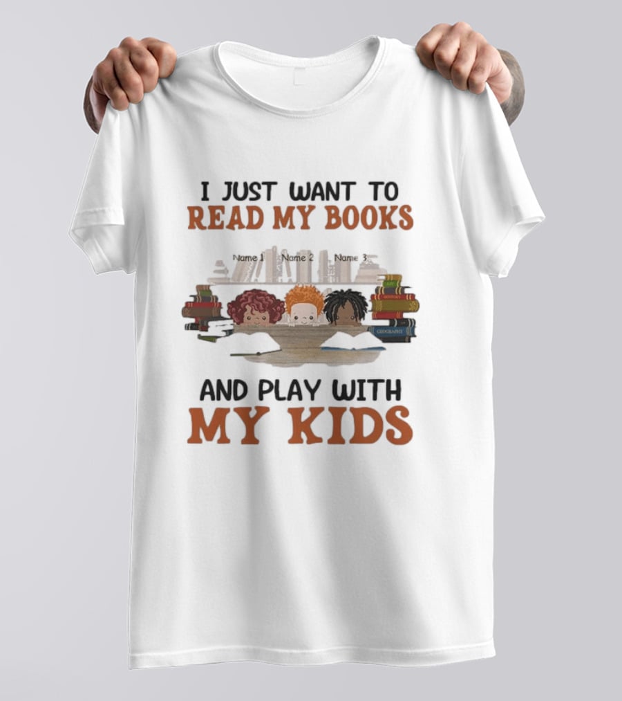 I Just Want To Read My Books And Play With My Kids Bookworms T-Shirt