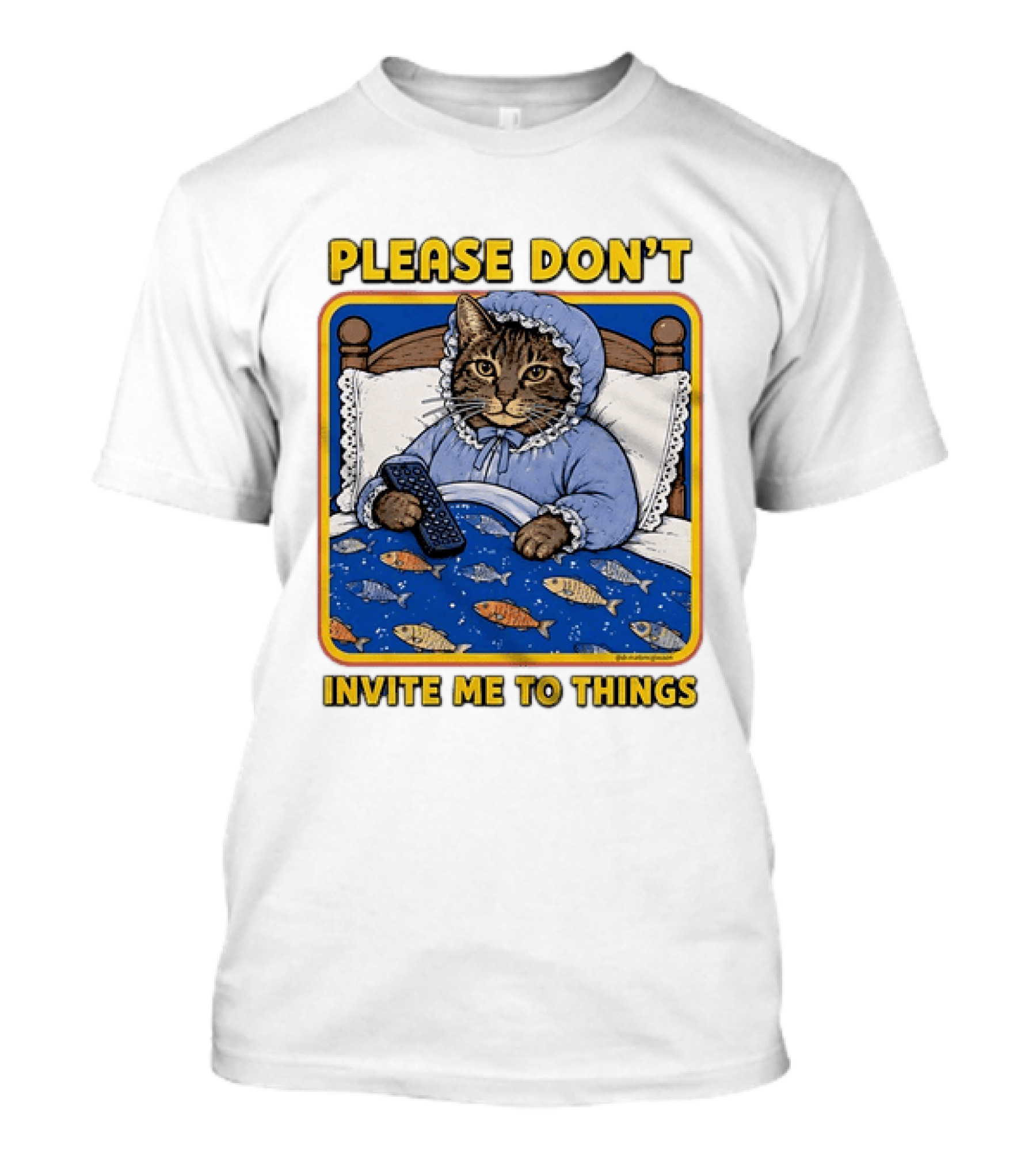 Please Don't Invite Me To Things Cat In Bed With Fish Blanket T-Shirt