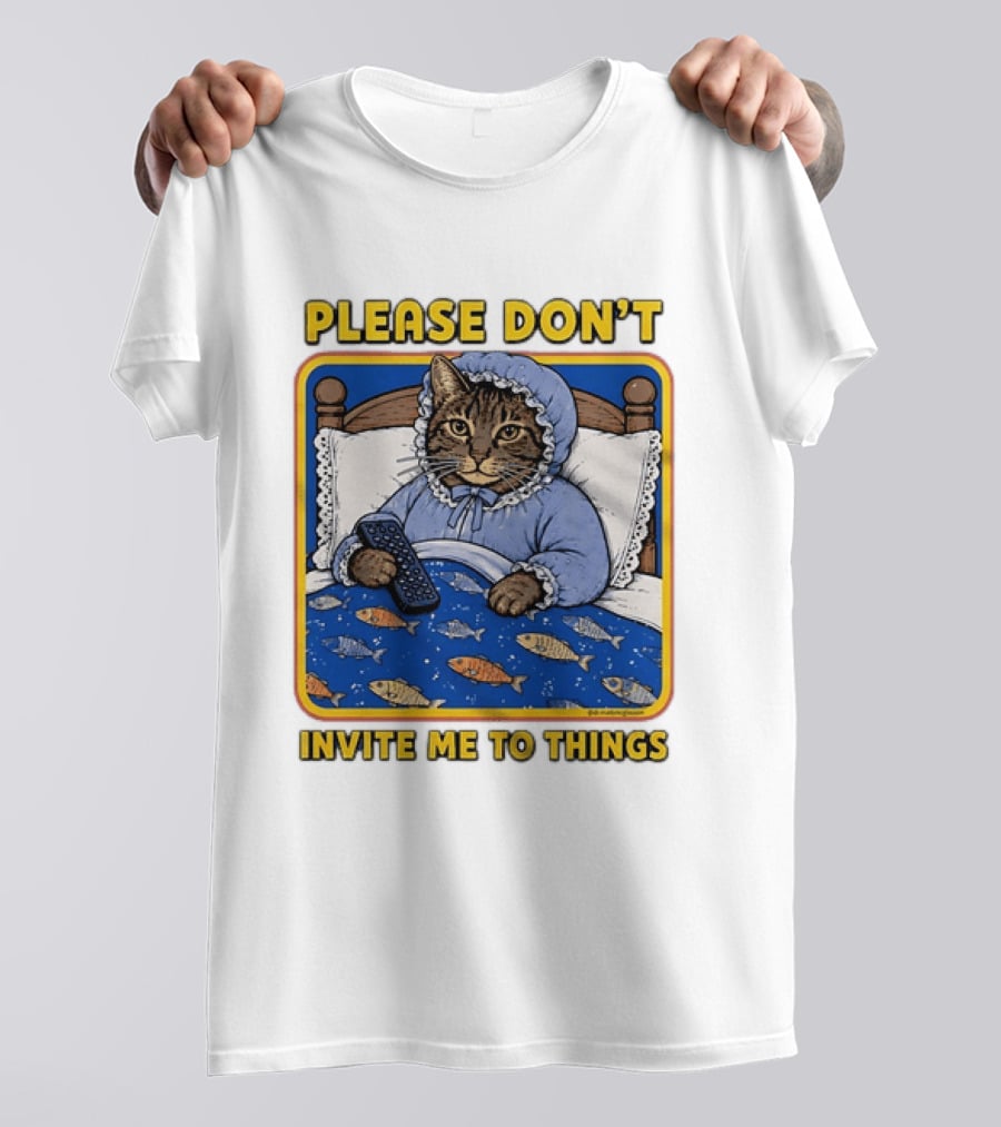 Please Don't Invite Me To Things Cat In Bed With Fish Blanket T-Shirt