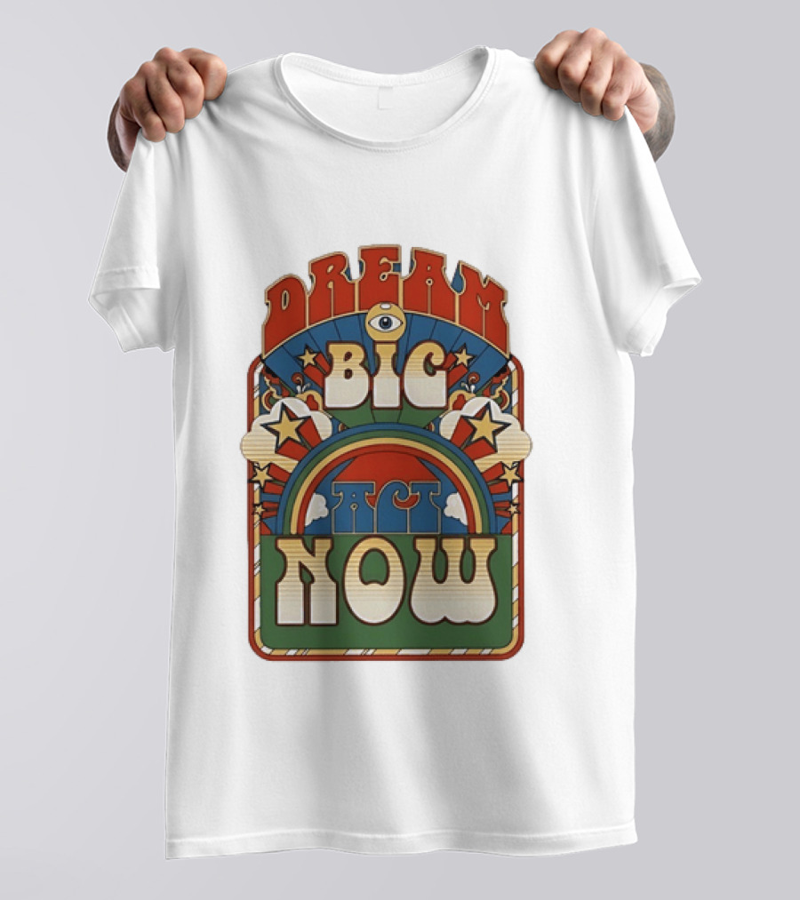 Dream Big Act Now Retro Rainbow Stars Motivational T-Shirt