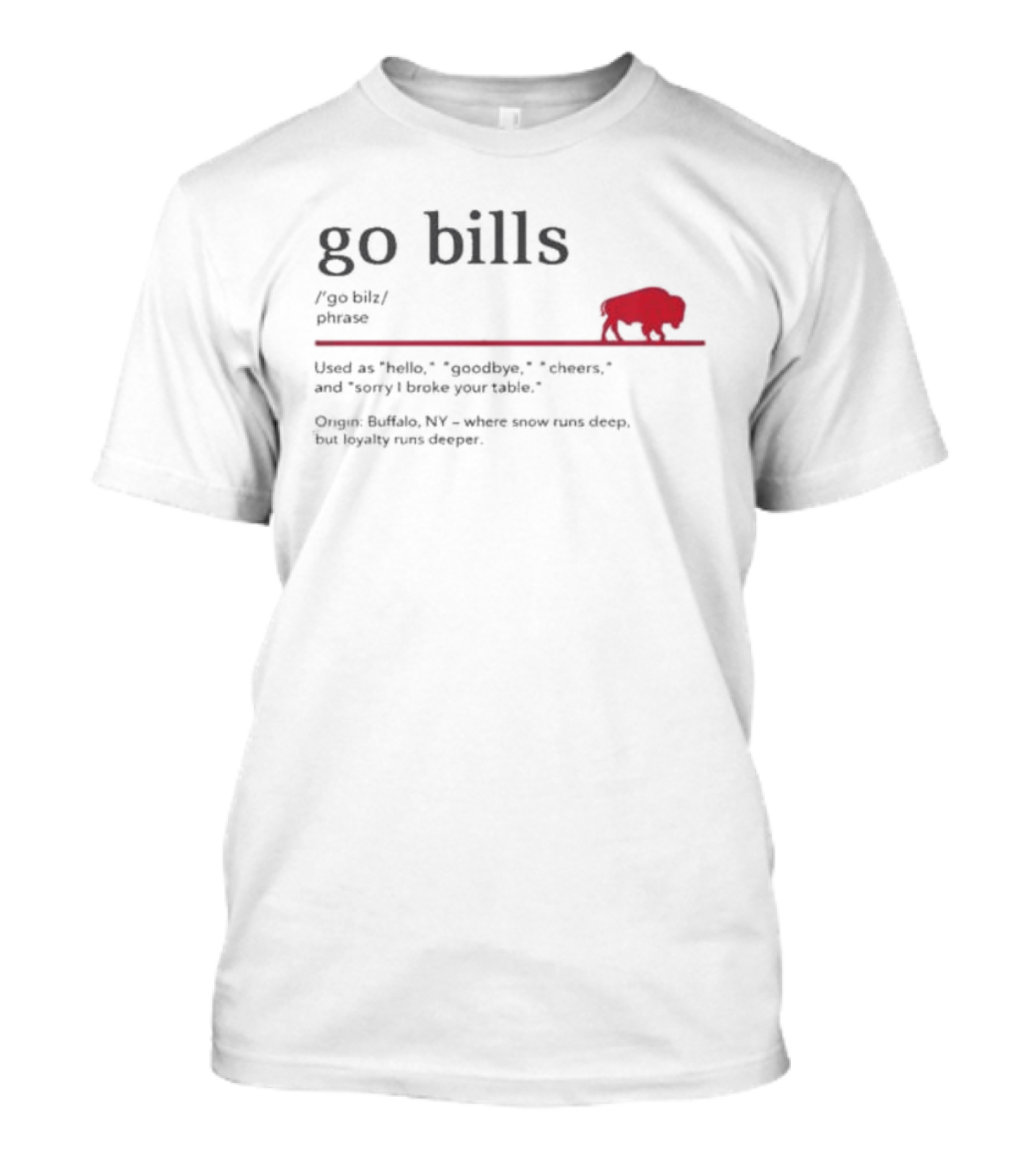 Go Bills Figurative Buffalo Definition With Football Enthusiast Humor And Unyielding Loyalty T-Shirt
