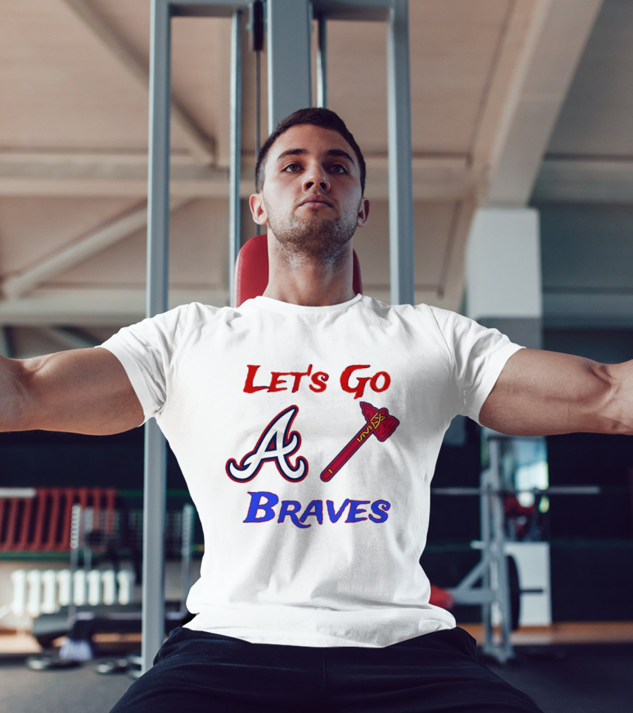 Let's Go Atlanta Braves Baseball A Tomahawk Fan Gear T-Shirt