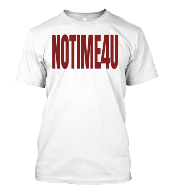 No Time 4 U Minimalist T-Shirt