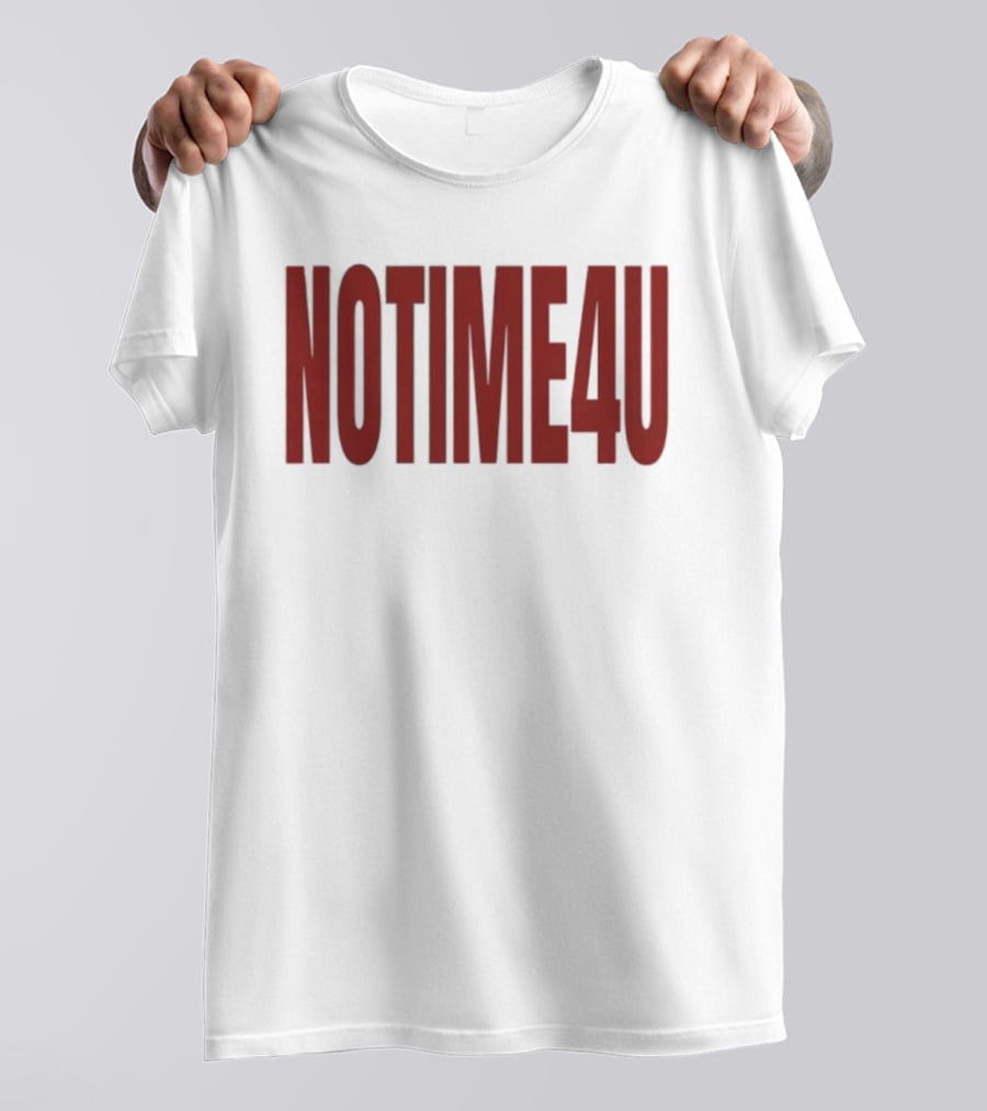 No Time 4 U Minimalist T-Shirt