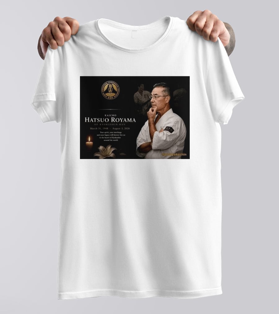 Kaicho Hatsuo Royama Kyokushin Kan March 31 1948 August 3 2026 Legacy Lives On T-Shirt