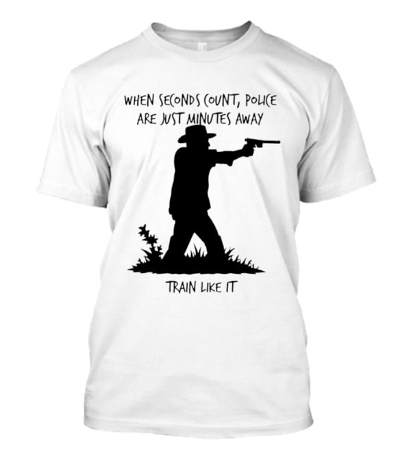 When Seconds Count Police Are Just Minutes Away Train Like It Silhouette Gunman In Grass T-Shirt