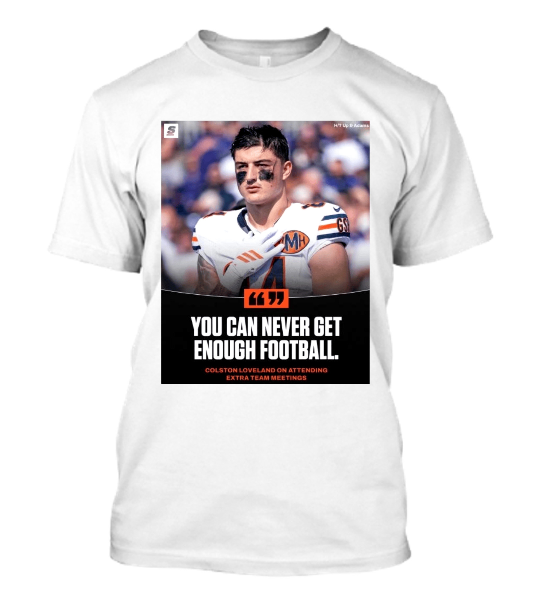 You Can Never Get Enough Football Colston Loveland On Attending Extra Team Meetings MH GSH T-Shirt