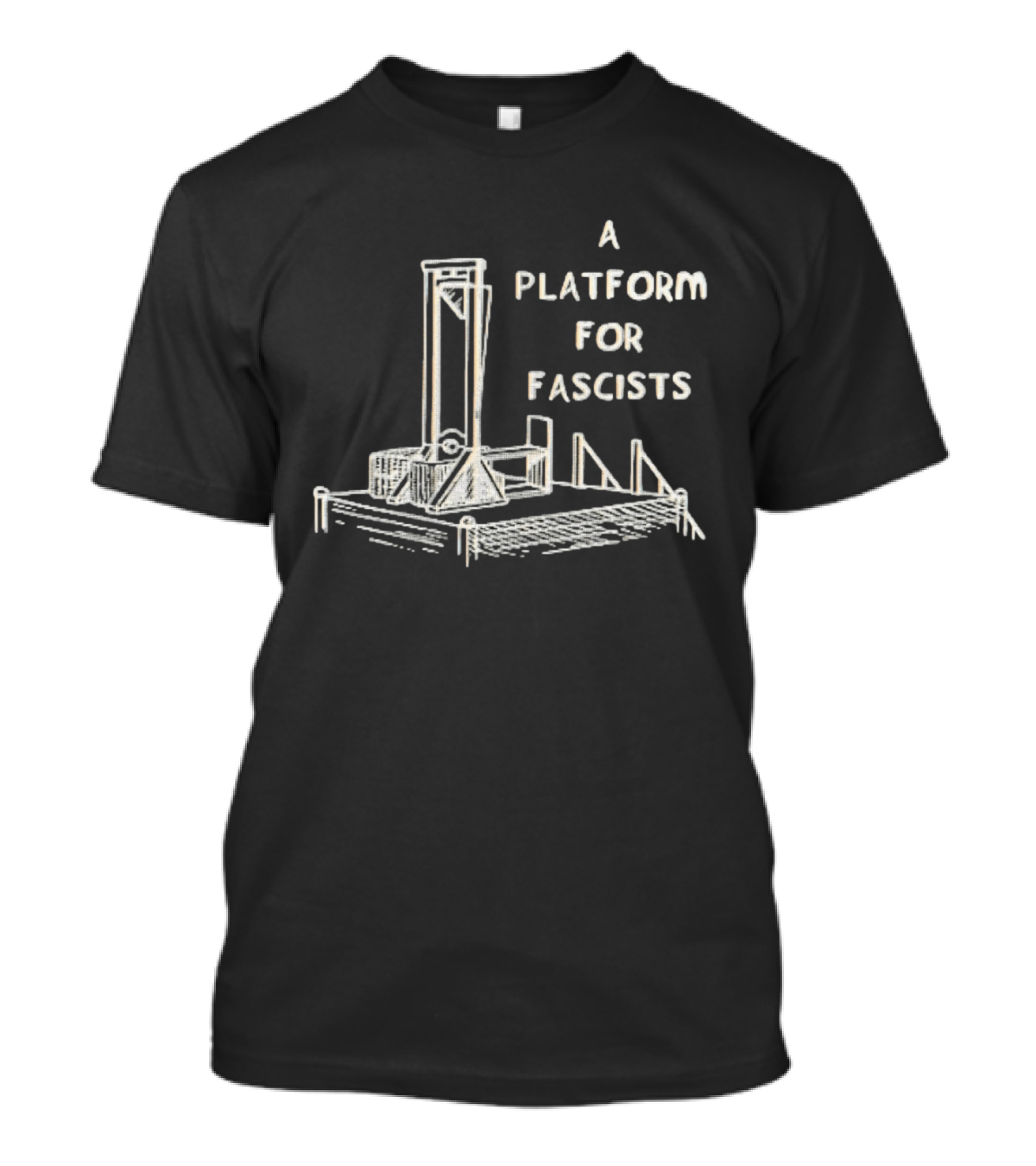A Platform For Fascists Guillotine Political Satire Sketch T-Shirt
