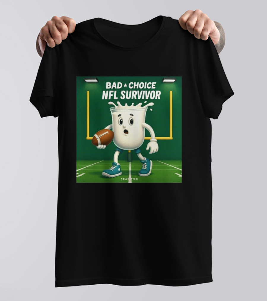 Bad Choice NFL Survivor Year Two Football Milk T-Shirt