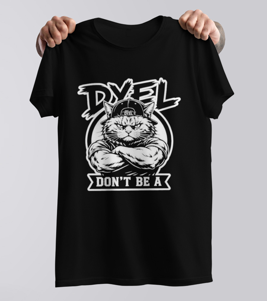 Don't Be A Dyel Muscular Cat Motivation T-Shirt