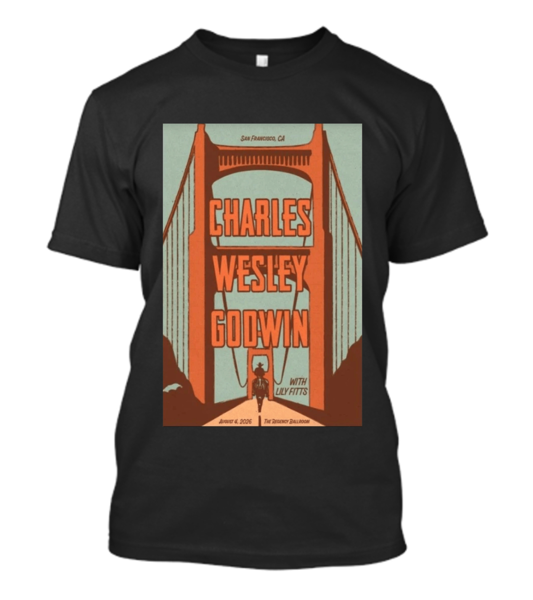 Charles Wesley Godwin August 4 2026 Regency Ballroom San Francisco Event With Lily Fitts T-Shirt