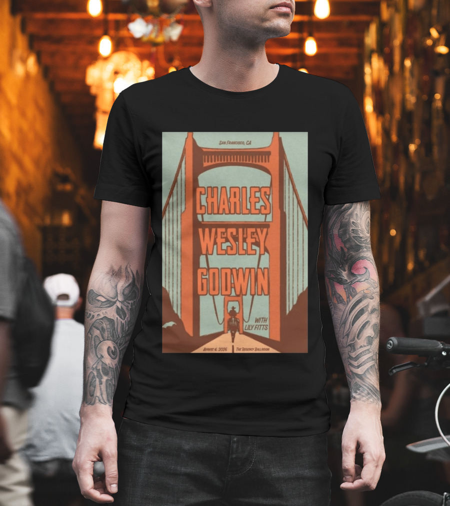 Charles Wesley Godwin August 4 2026 Regency Ballroom San Francisco Event With Lily Fitts T-Shirt