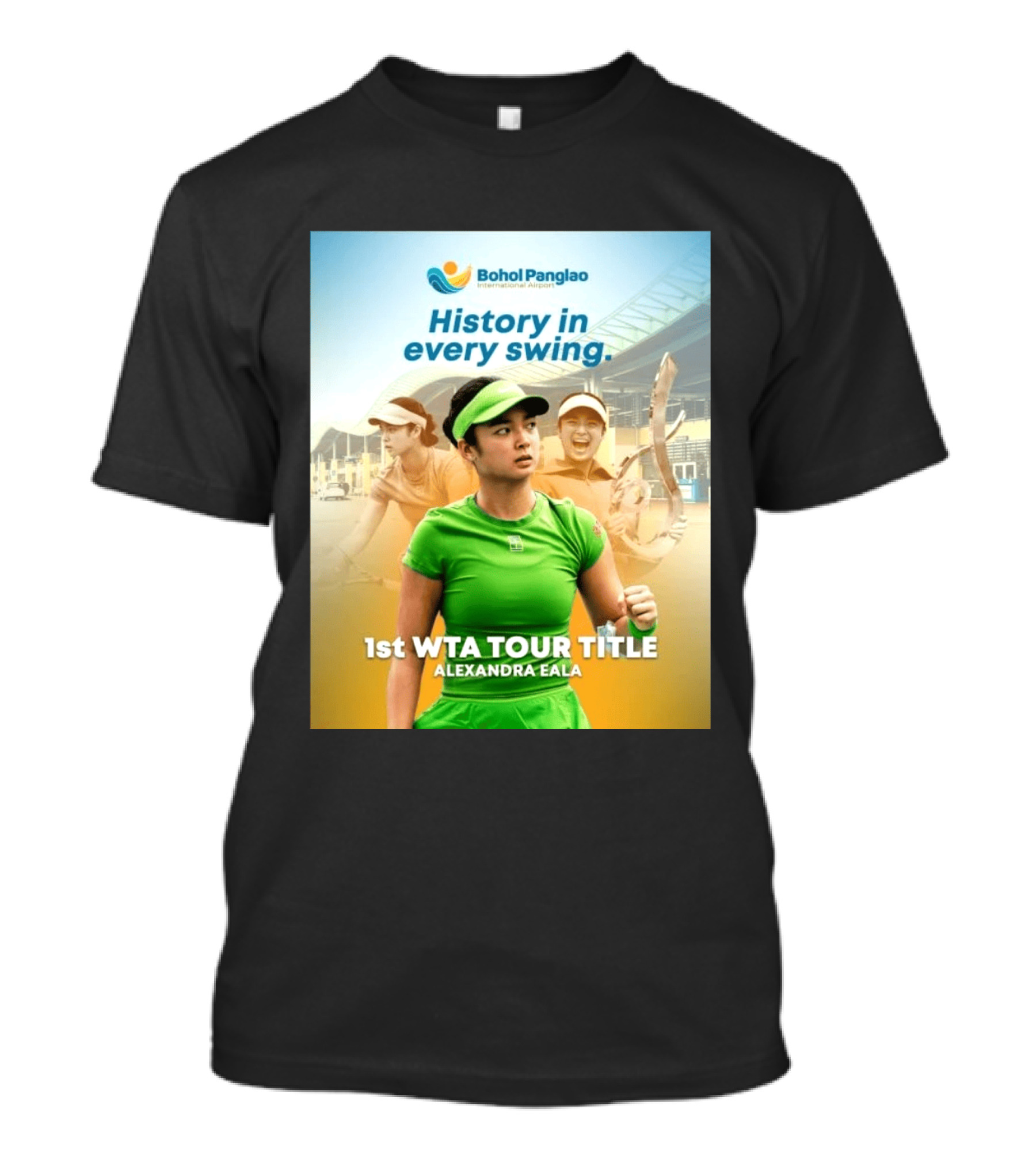 Bohol Panglao International Airport History In Every Swing 1st WTA Tour Title Alexandra Eala T-Shirt