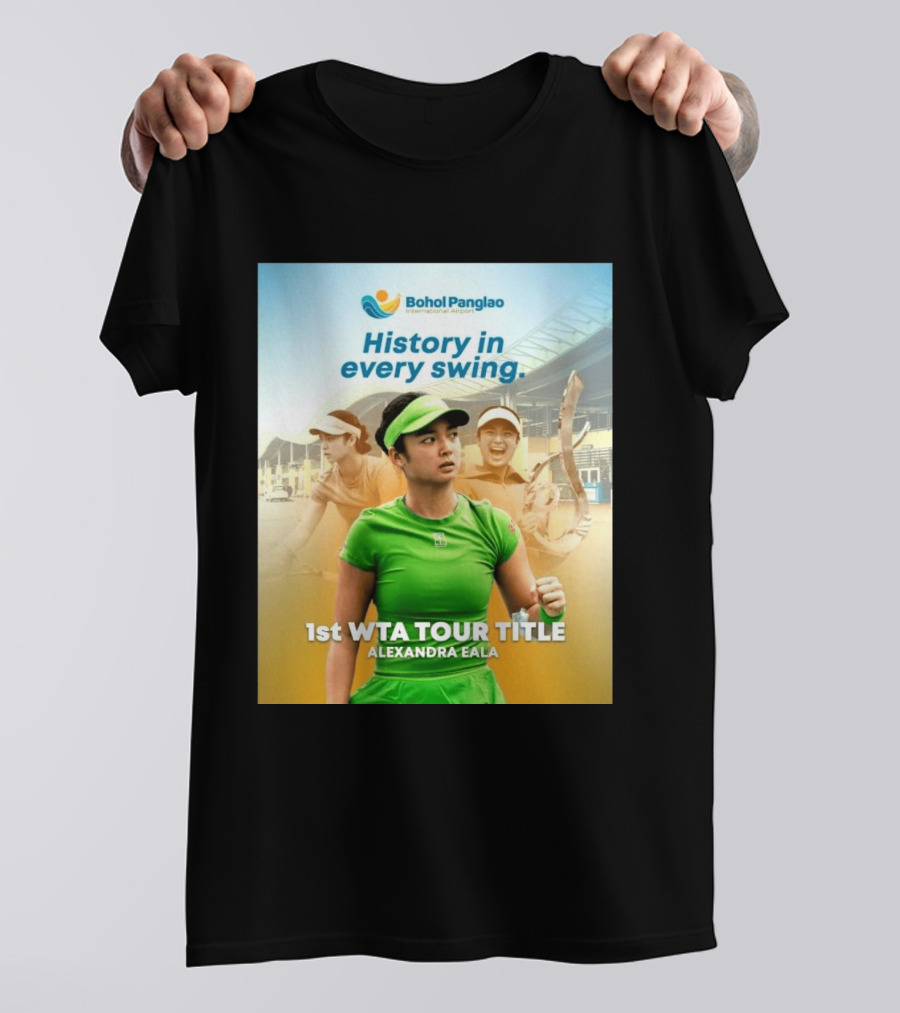 Bohol Panglao International Airport History In Every Swing 1st WTA Tour Title Alexandra Eala T-Shirt