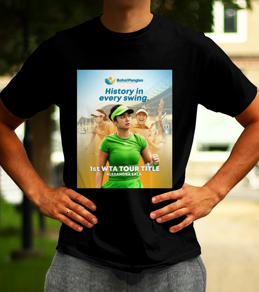 Bohol Panglao International Airport History In Every Swing 1st WTA Tour Title Alexandra Eala T-Shirt