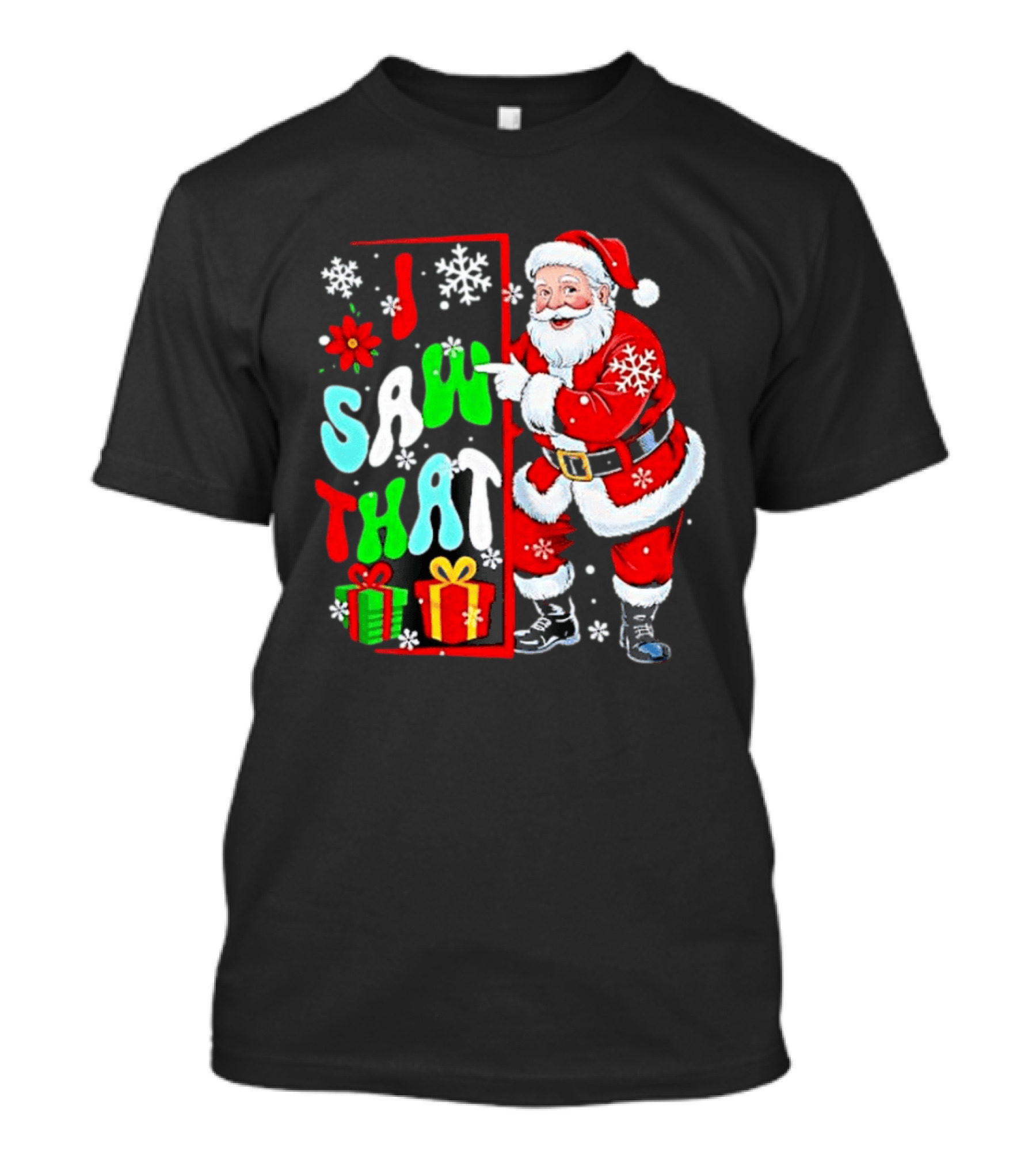 I Saw That Lovely Christmas Santa Snowflakes And Gifts T-Shirt