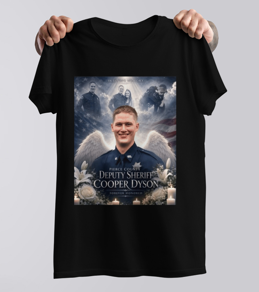 In Loving Memory Pierce County Deputy Sheriff Cooper Dyson Forever Honored Angel Wings American Flag Candles Lilies T-Shirt
