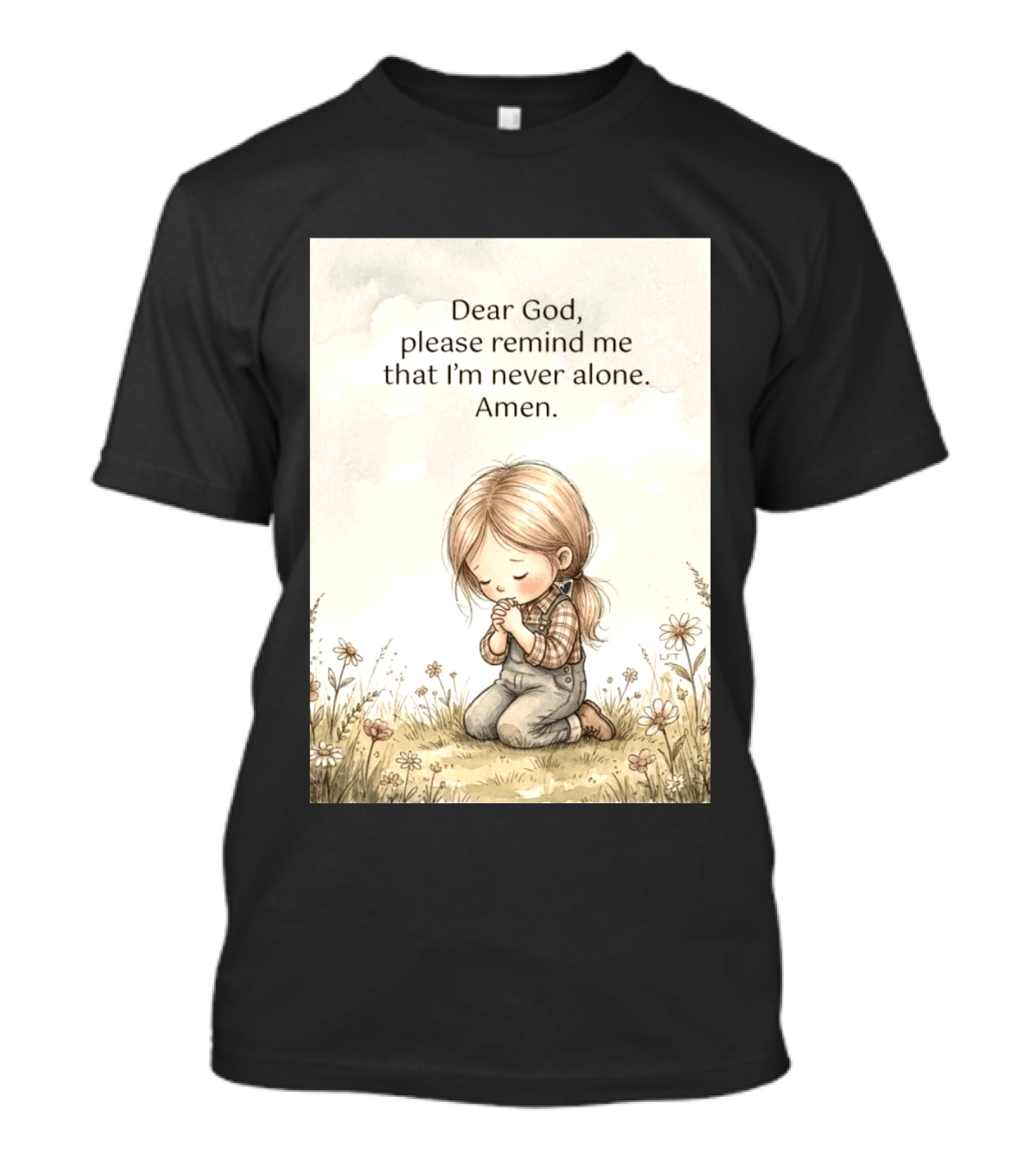 Dear God Please Remind Me That I'm Never Alone Amen Child Praying In Meadow T-Shirt
