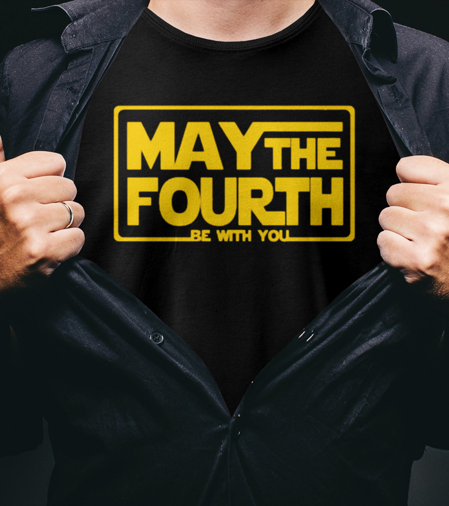 May The Fourth Be With You T-Shirt
