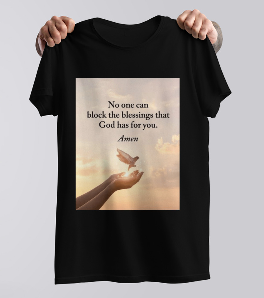No One Can Block The Blessings That God Has For You Amen Hands Dove Sky Scene T-Shirt