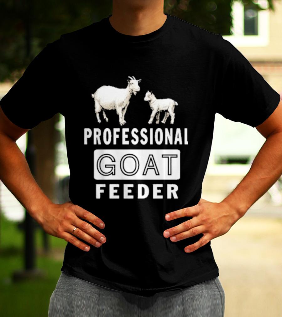 Professional Goat Feeder Funny Farmer Livestock Care T-Shirt