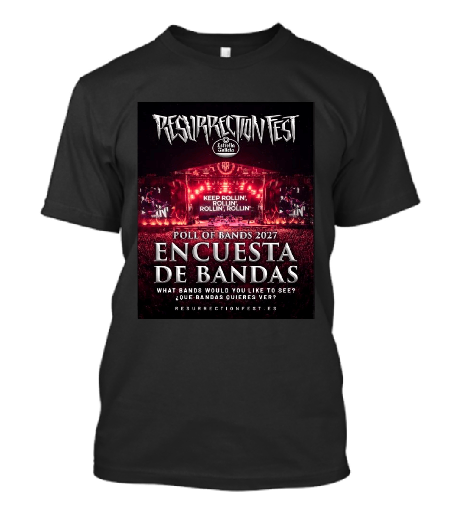 Resurrection Fest 2027 Band Poll Encuesta De Bandas Keep Rollin' Festival Stage T-Shirt