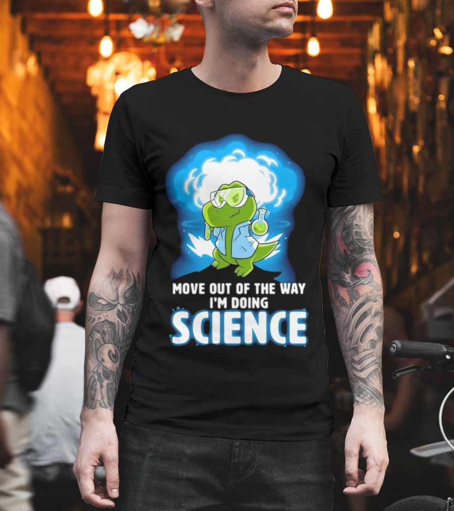 Move Out Of The Way I'm Doing Science Turtle Lab Experiment T-Shirt