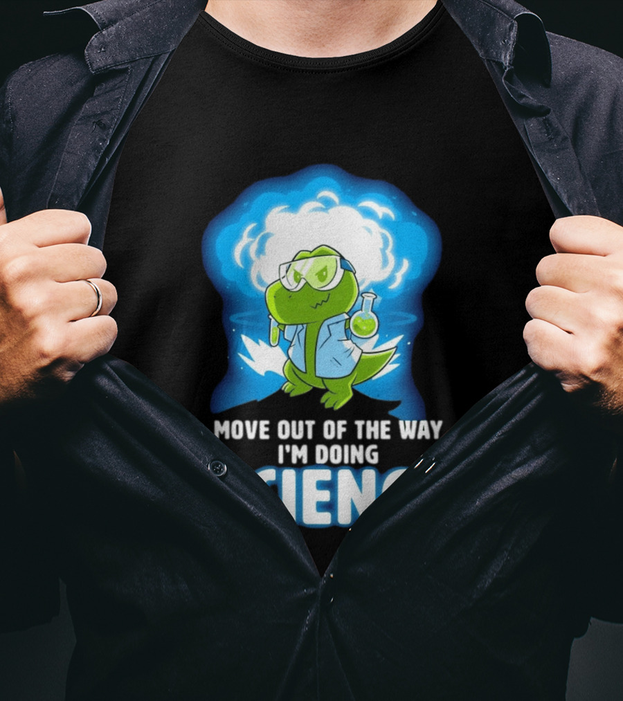 Move Out Of The Way I'm Doing Science Turtle Lab Experiment T-Shirt