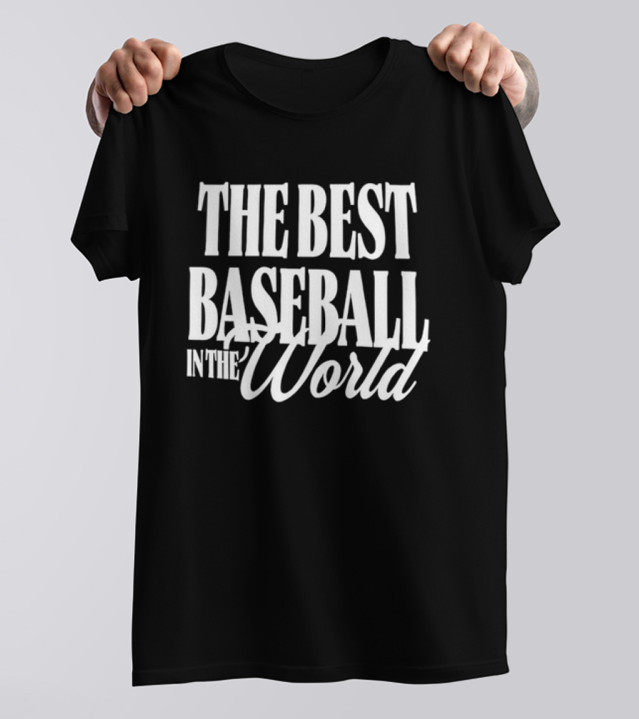 The Best Baseball In The World T-Shirt