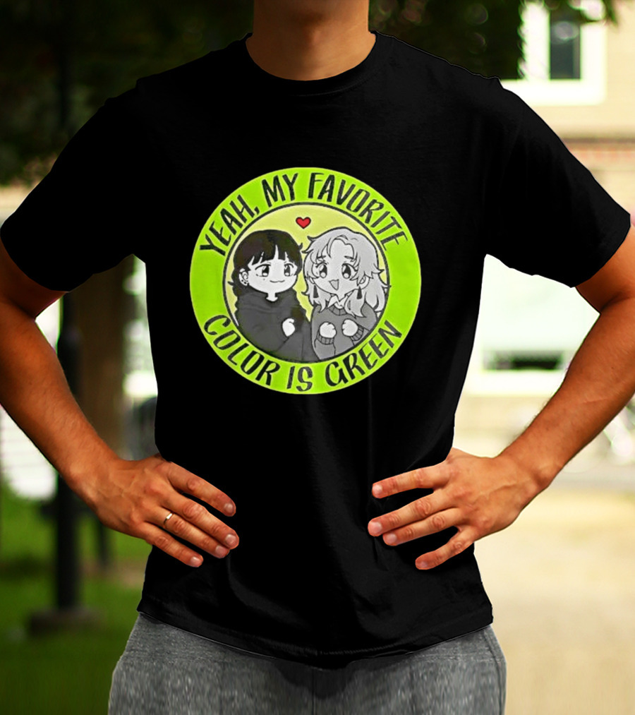 Yeah My Favorite Color Is Green Cartoon Anime Characters T-Shirt