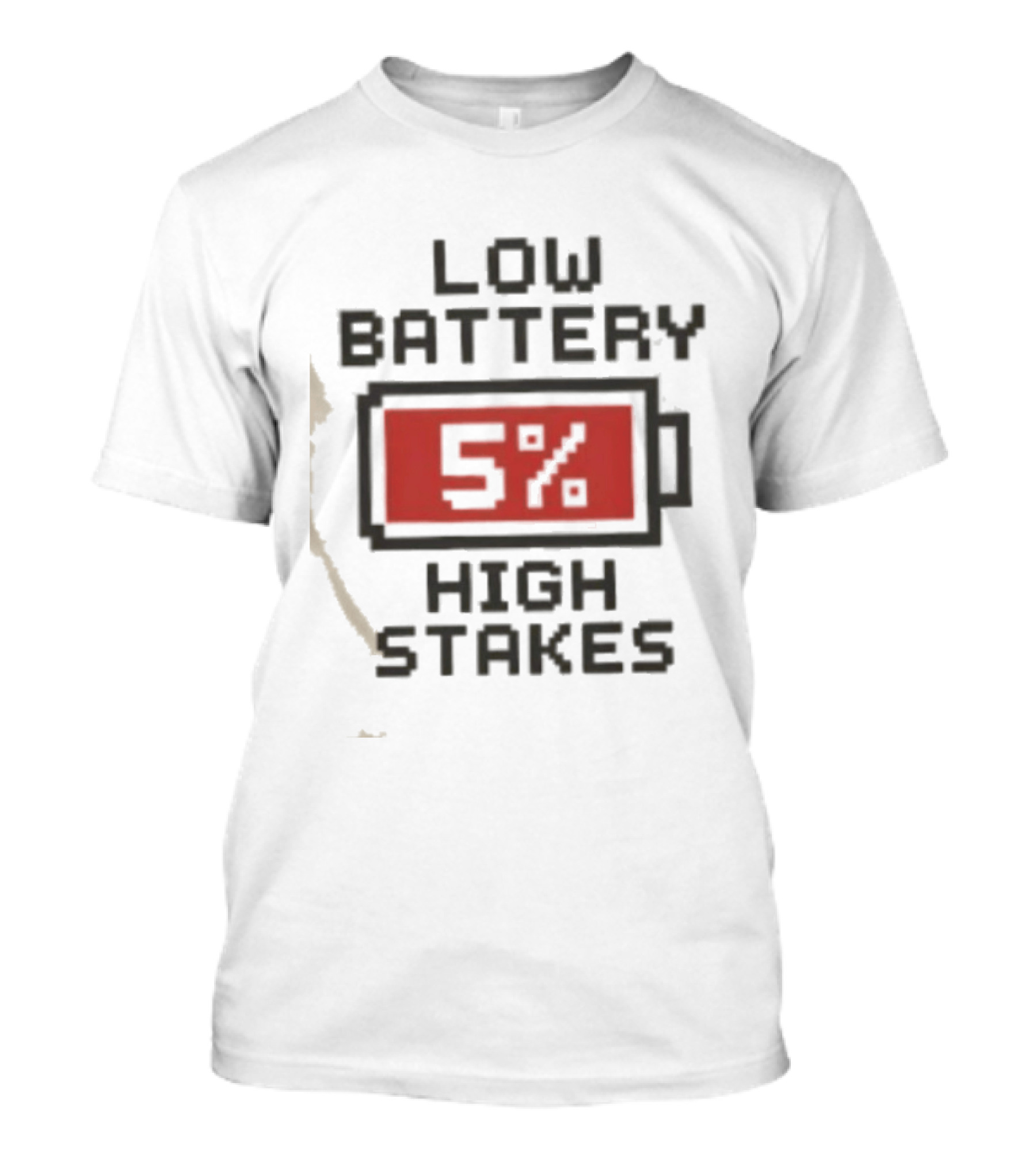 Low Battery 5 Percent High Stakes T-Shirt