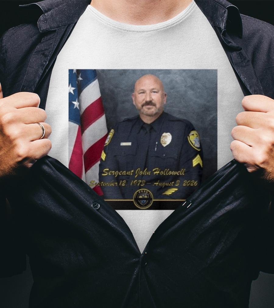Sergeant John Hollowell September 12 1973 August 3 2026 Memorial USA Flag Police T-Shirt